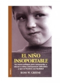 El nio insoportable. Un nuevo enfoque para comprender y educar a nios crnicamente inflexibles y que se frustran con facilidad