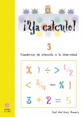 Ya calculo! 3. Cuadernos de atencin a la diversidad. Sumas llevando y restas sin llevar.