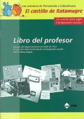 El castillo de Ratamugre. Las aventuras de Piensantodo y Cabezahueca. Un cuento para jugar comprensin lectora. Libro del profesor