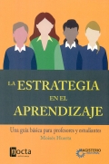 La estrategia en el aprendizaje. Una gua bsica para profesores y estudiantes
