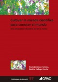 Cultivar la mirada cientfica para conocer el mundo. Una propuesta educativa para 0 a 3 aos