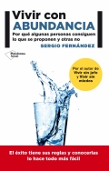 Vivir con abundancia. Por qu algunas personas consiguen lo que se proponen y otras no