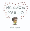 Me quiero mucho. Un cuento sobre la autoestima en ni�os y ni�as