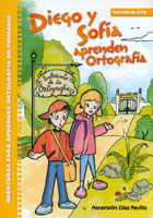 Diego y Sofa aprenden ortografa. Aventuras para aprender ortografa en primaria