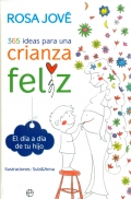 365 ideas para una crianza feliz. El da a da de tu hijo.