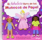 El fabuloso libro de los muecos de papel. Un libro con 6 personajes de papel y un montn de prendas troqueladas