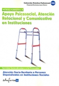 Apoyo psicosocial, atencin relacional y comunicativa en instituciones. Atencin socio sanitaria a personas dependientes en instituciones sociales. Mdulo formativo IV.