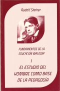 El estudio del hombre como base de la pedagoga. Fundamentos de la educacin Waldorf.