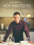 Hoy invito yo. Recetas deliciosas y saludables para sorprender a tus invitados.