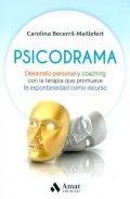 Psicodrama. Desarrollo personal y coaching con la terapia que promueve la espontaneidad como recurso