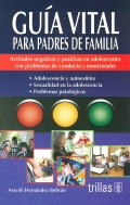 Gua vital para padres de familia. Actitudes negativas y positivas en adolescentes con problemas de conducta y emocionales.