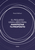 El pequeo gran libro para manifestar tu propsito