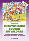 Cuentos para educar en valores. Actividades para animacin a la lectura, educacin para la ciudadana, tica y tutoras.