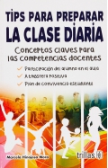 Tips para preparar la clase diaria. Conceptos claves para las competencias docentes.