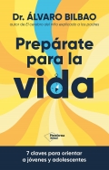 Preprate para la vida. 7 claves para orientar a jvenes y adolescentes