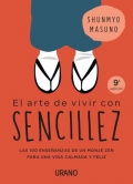 El arte de vivir con sencillez. Las 100 enseanzas de un monje zen para una vida calmada y feliz
