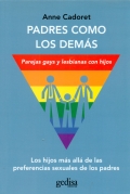 Padres como los dems. Parejas gays y lesbianas con hijos. Los hijos ms all de las preferencias sexuales de los padres.