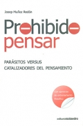 Prohibido pensar. Parsitos versus catalizadores del pensamiento. Con ejercicios de entrenamiento filosfico.
