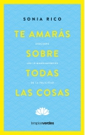 Te amars sobre todas las cosas. Descubre los 10 mandamientos de la felicidad