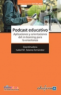 Podcast Educativo. Aplicaciones y orientaciones del M-learning para la enseanza. 