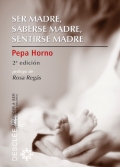 Ser madre, saberse madre, sentirse madre.