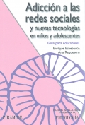 Adiccin a las redes sociales y nuevas tecnologas en nios y adolescentes. Gua para educadores