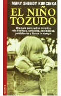 El nio tozudo.Una gua para padres de nios ms intensos, sensibles, perspicaces, persistentes y llenos de alegra