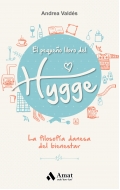 El pequeo libro del hygge. La filosofa danesa del bienestar