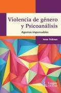 Violencia de gnero y psicoanlisis. Agonas impensables.