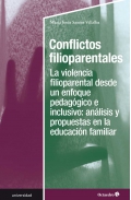 Conflictos filioparentales. La violencia filioparental desde un enfoque pedaggico e inclusivo: anlisis y propuestas en la educacin familiar