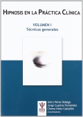 Hipnosis en la prctica clnica. Volumen I. Tcnicas generales.