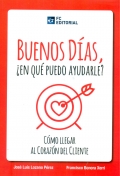 Buenos das, en qu puedo ayudarle? Cmo llegar al corazn del cliente.