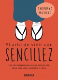 El arte de vivir con sencillez. Las 100 enseanzas de un monje zen para una vida calmada y feliz