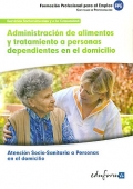 Administracin de alimentos y tratamiento a personas dependientes en el domicilio. Atencin socio-sanitaria a personas en el domicilio.