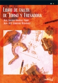 Libro de Taller de Torno y Fresadora. Ciclos Formativos de Fabricacin Mecnica