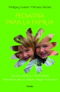 Pediatra para la familia. Salud, familia y entorno. Alternativas para el cuidado integral de los hijos.