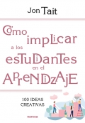 Cmo implicar a los estudiantes en el aprendizaje. 100 ideas creativas