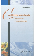 Conflictos en el aula. Perspectivas y voces docentes. 