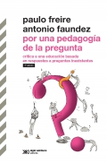 Por una pedagoga de la pregunta. Crtica a una educacin basada en respuestas a preguntas inexistentes