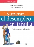 Superar el desempleo en familia.  Cmo seguir adelante ?.