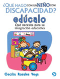 Qu hago con un nio con discapacidad? Edcalo. Qu necesita para su integracin educativa