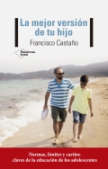 La mejor versin de tu hijo. Normas, lmites y cario: claves de la educacin de los nios y los adolescentes