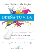 Disea tu vida. Atrvete a cambiar