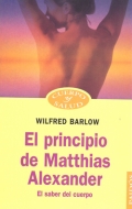 El principio de Matthias Alexander. El saber del cuerpo.