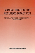 Manual pr�ctico de recursos did�cticos. T�cnicas, recursos, procedimientos y estrategias.