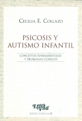 Psicosis y autismo infantil. Conceptos fundamentales y problemas clnicos.