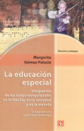 La educacin especial. Integracin de los nios excepcionales en familia, en la sociedad y en la escuela.