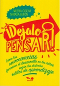 Djalo pensar! Cmo las neurociencias favorecen el desarrollo en los nios segn los distintos estilos de aprendizaje