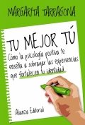 Tu mejor t. cmo la psicologa positiva te ensea a subrayar las experiencias que fortalecen tu identidad
