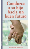 Conduzca a su hijo hacia un buen futuro.